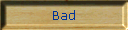 Bad